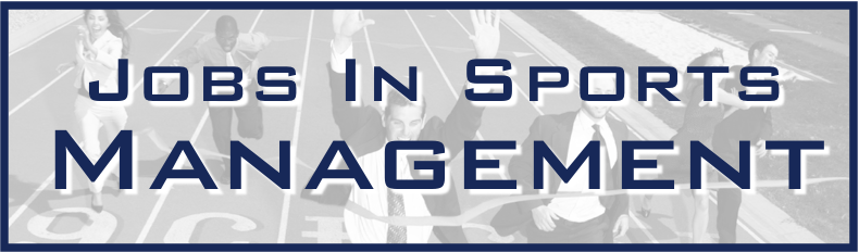 Jobs In Sports Management: How To Land Your Dream Job In SportsSports Networker